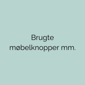 Brugte m�belknopper mm.