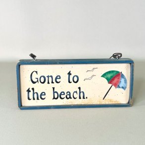 Skilt - Gone to the beach 